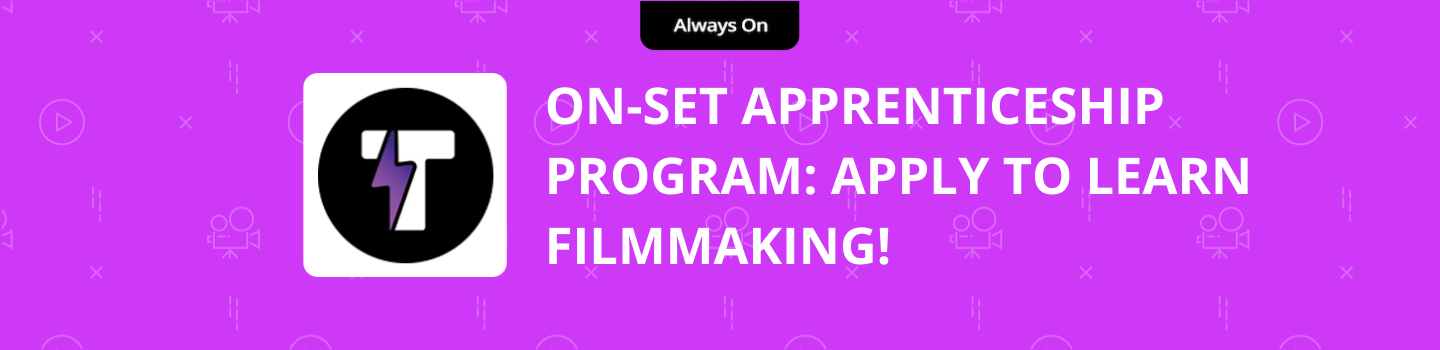 On-Set Apprenticeship Program: Apply to Learn Filmmaking!