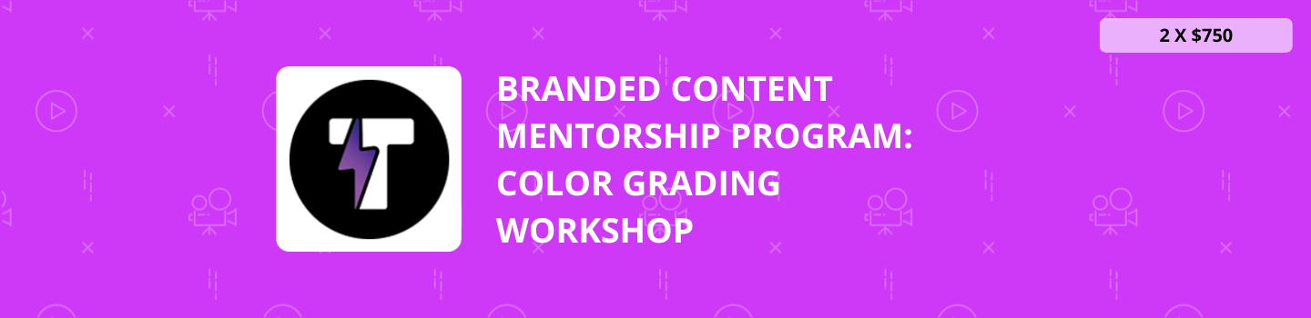 Branded Content Mentorship Program: Color Grading Workshop