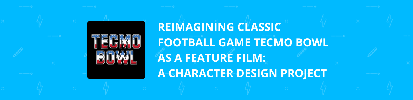 Reimagine Tecmo Bowl as a Feature Film: A Character Design Project