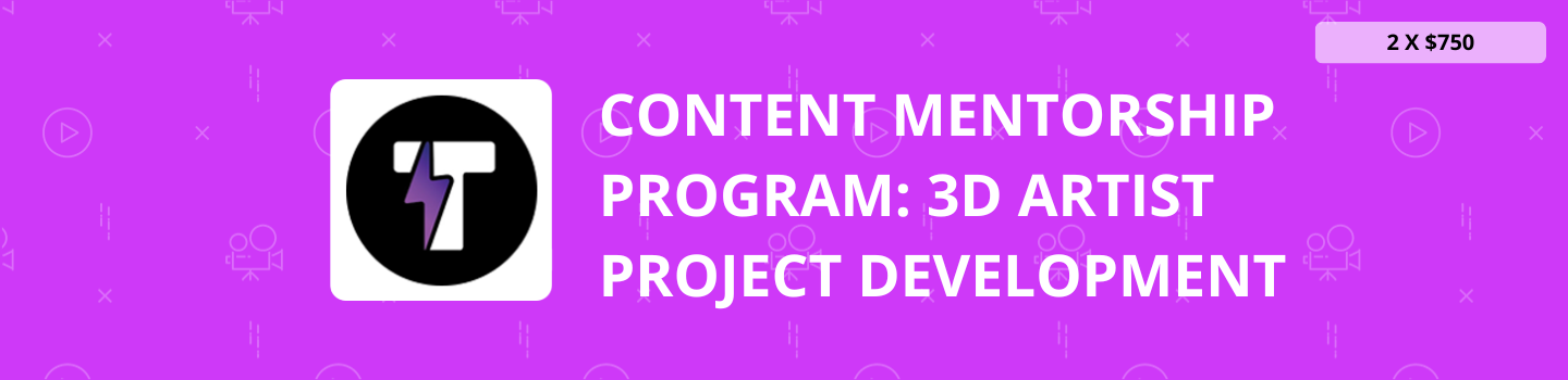 Content Mentorship Program: 3D Artist Project Development