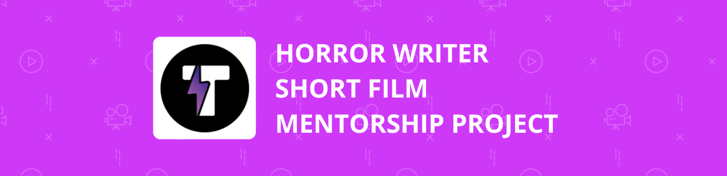 Horror Writer Short Film Mentorship Project
