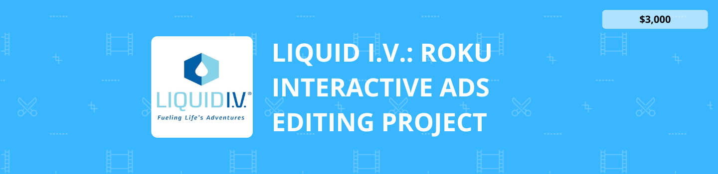 Liquid I.V.: Roku Interactive Ads Editing Project