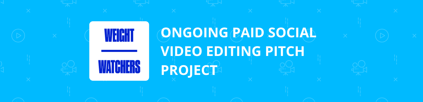 Ongoing Paid Social Video Editing Pitch Project