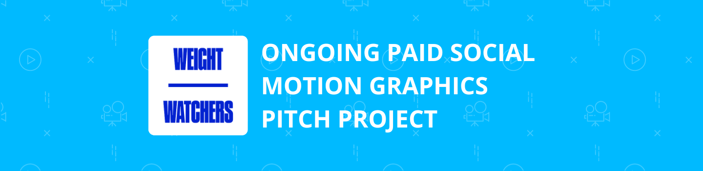 Ongoing Paid Social Motion Graphics Pitch Project