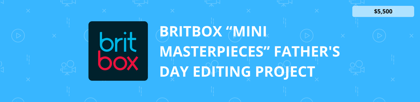 BritBox "Mini Masterpieces" Father's Day Editing Project