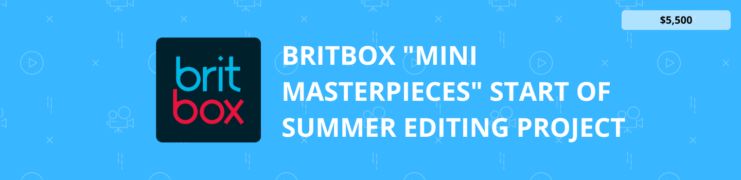 BritBox "Mini Masterpieces" Start Of Summer Editing Project