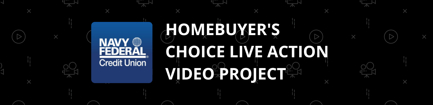 Homebuyer's Choice Live Action Video Project
