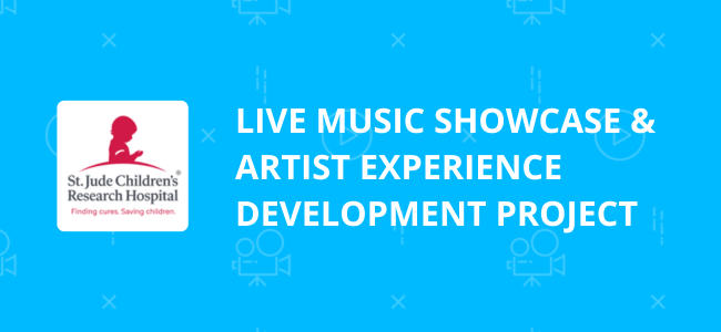 Live Music Showcase & Artist Experience Development Project for St. Jude Children's Research Hospital