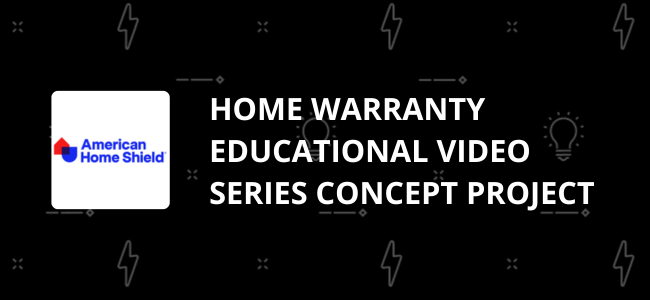 Home Warranty Educational Video Series Concept Project for Frontdoor