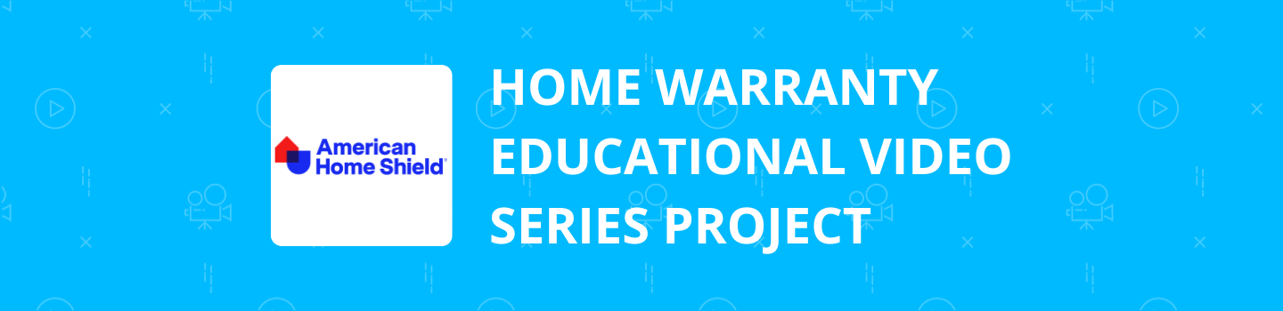 Home Warranty Educational Video Series Project