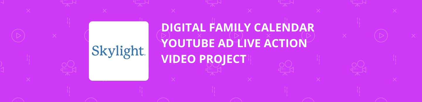 Digital Family Calendar YouTube Ad Live Action Video Project