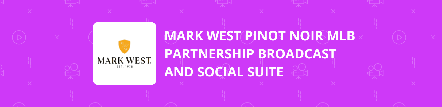 Mark West Pinot Noir MLB Partnership Broadcast And Social Suite