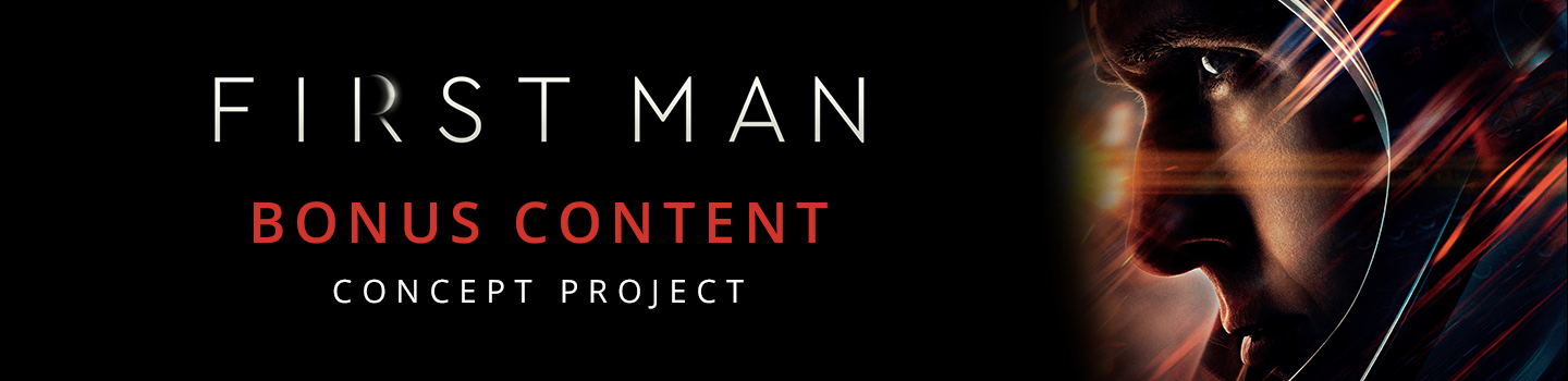 First Man Bonus Content Concept Project