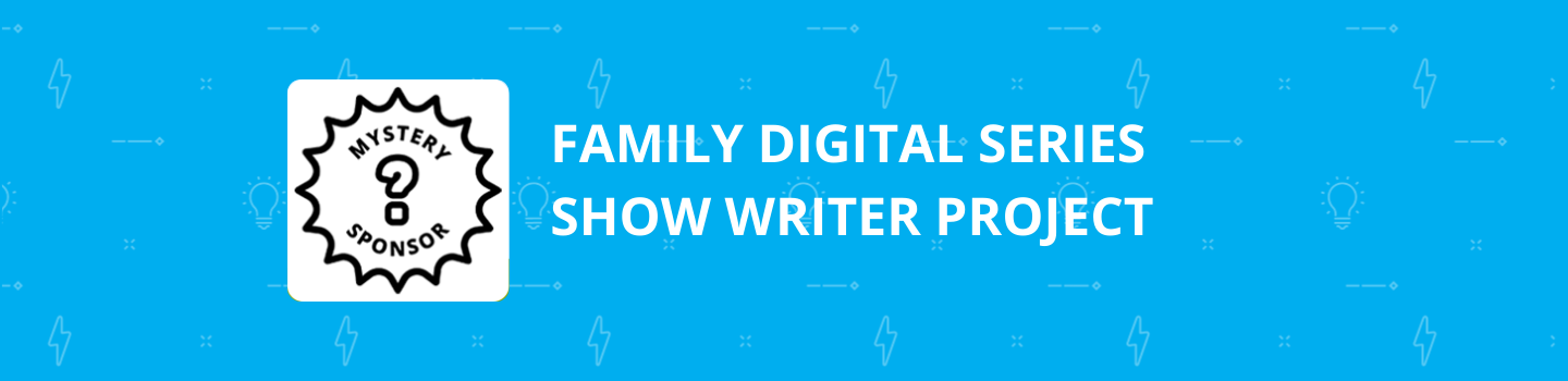 Family Digital Series Show Writer Project