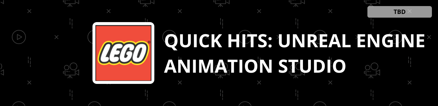 Quick Hits: Unreal Engine Animation Studio