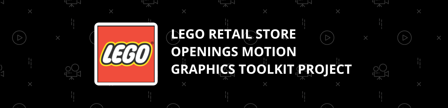 LEGO Retail Store Openings Motion Graphics Toolkit Project
