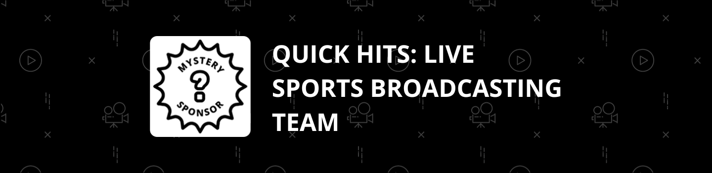 Quick Hits: Live Sports Broadcasting Team