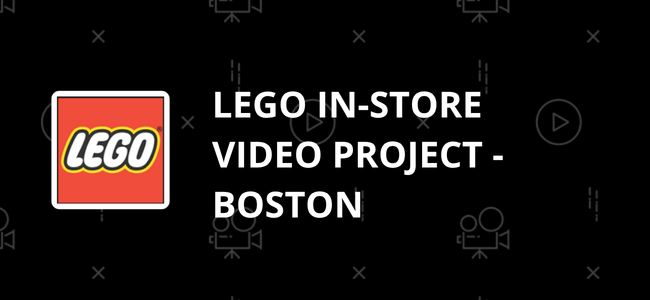 LEGO In-Store Video Project - Boston for The LEGO Group