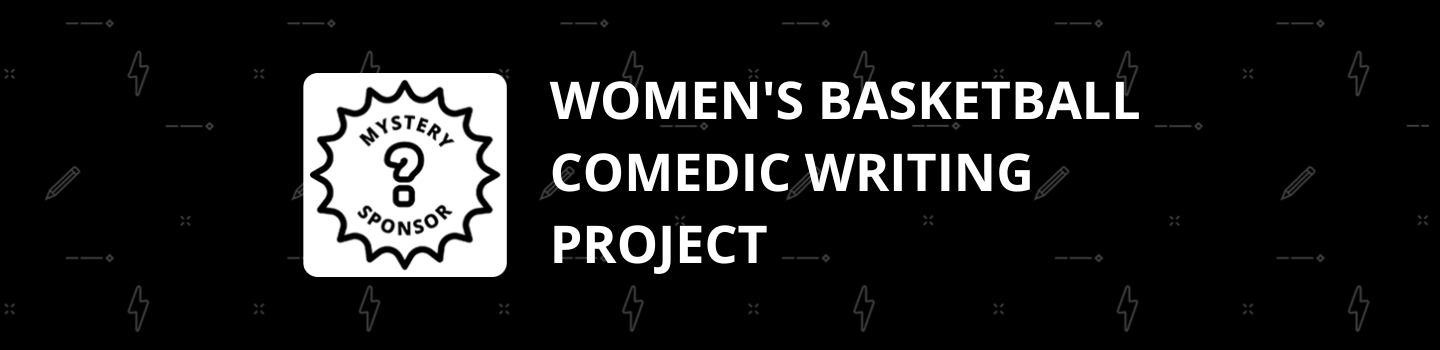 Women's Basketball Comedic Writing Project