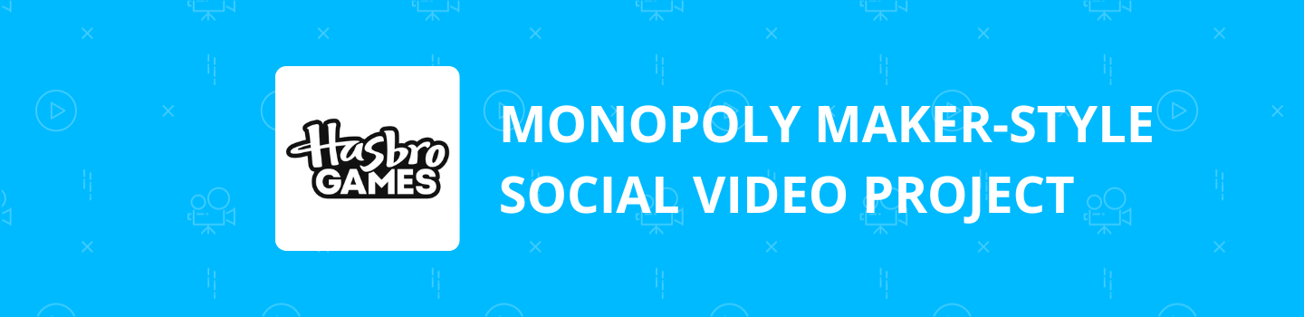 Monopoly Maker-Style Social Video Project