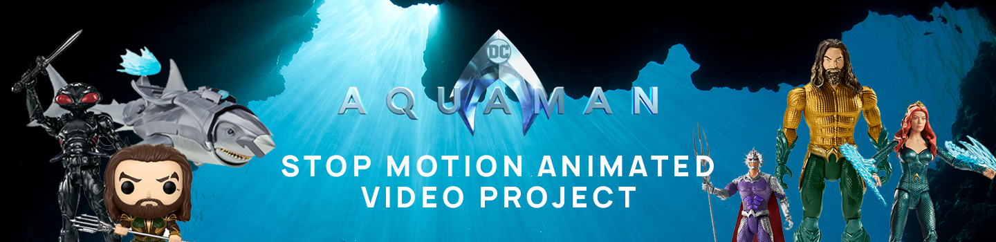 Aquaman Stop-Motion Animated Video Project