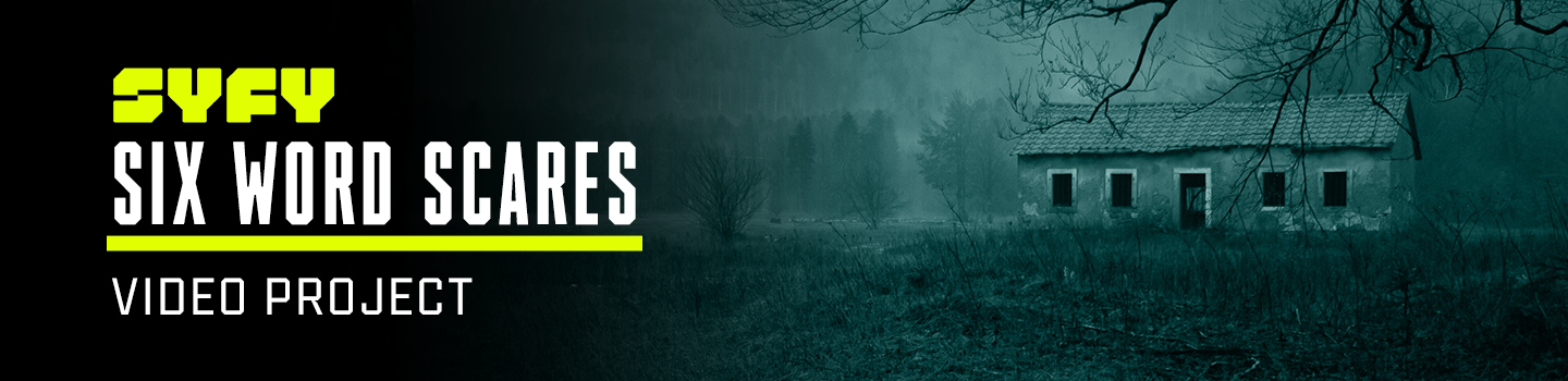 SYFY Six Word Scares Video Project