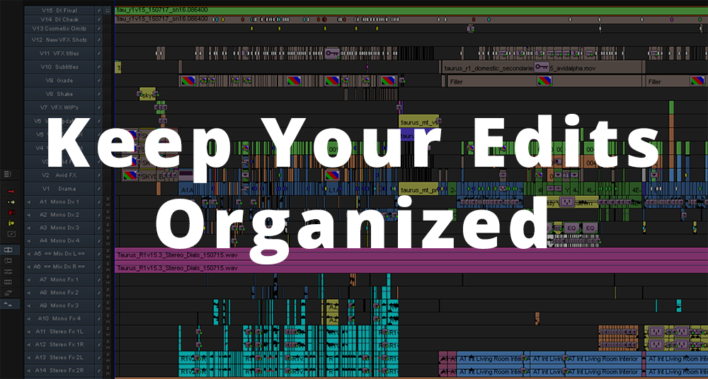 Post Production Organization Keep Your Edits Editor Friendly